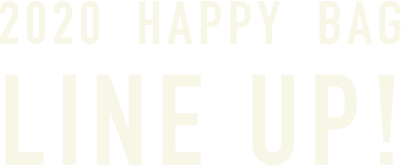 HAPPY BAG LINE UP！