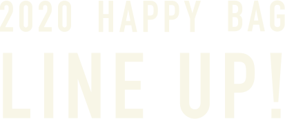 HAPPY BAG LINE UP！